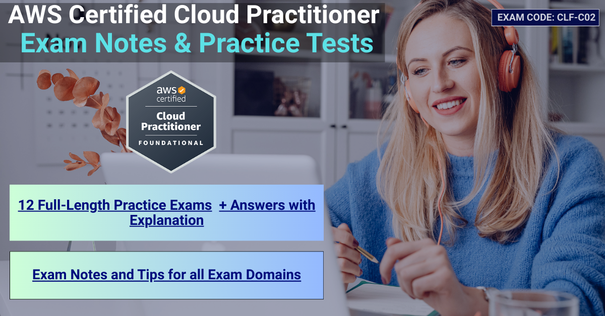 AWS Certified Cloud Practitioner Exam Notes & Practice Tests CLF-C02