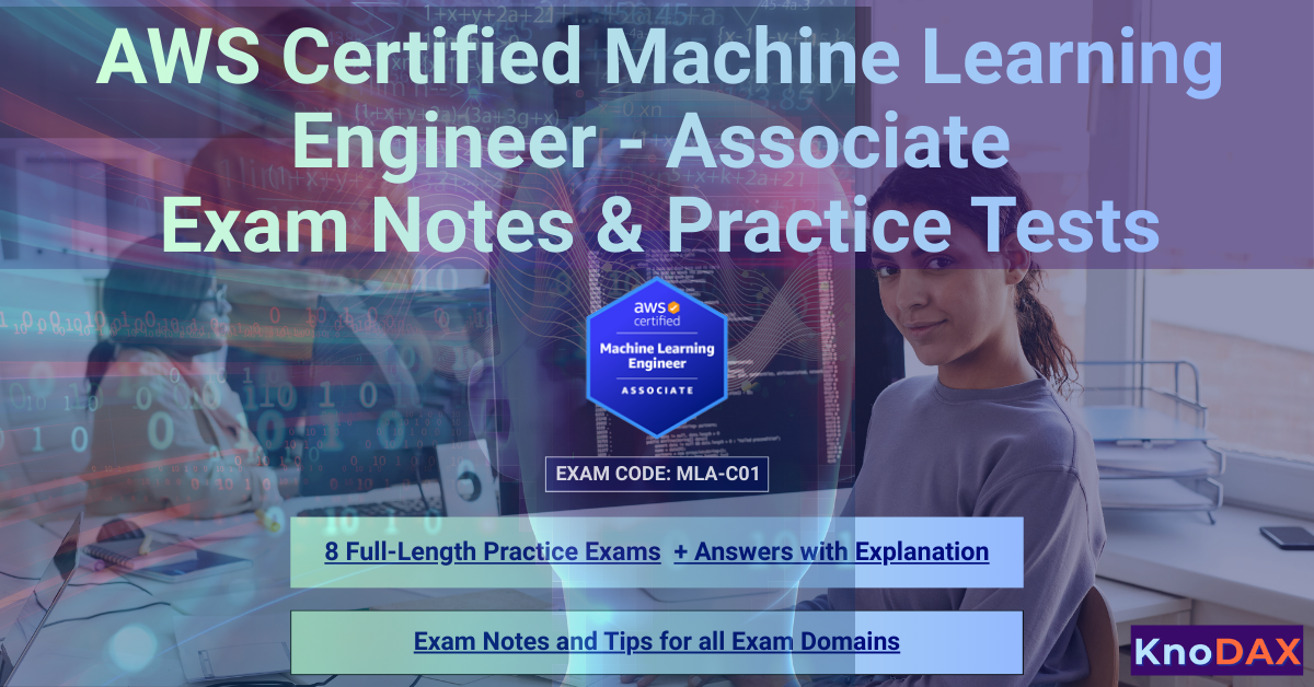 AWS Certified Machine Learning Engineer Associate Exam Notes and Practice Tests