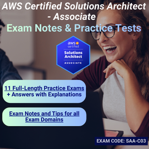 AWS Certified Solutions Architect Associate Exam Notes & Practice Tests SAA-C03