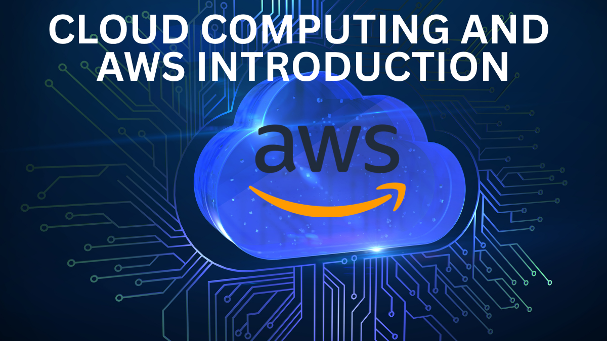 Cloud Computing and AWS Introduction
